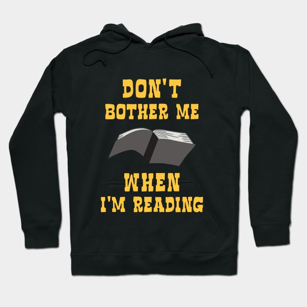 Dont bother me when I am reading a book Hoodie by dancedeck